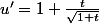 u' = 1 + \frac{t}{\sqrt{1+t}}